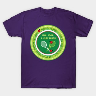Tennis: good players inspire themselves.... T-Shirt